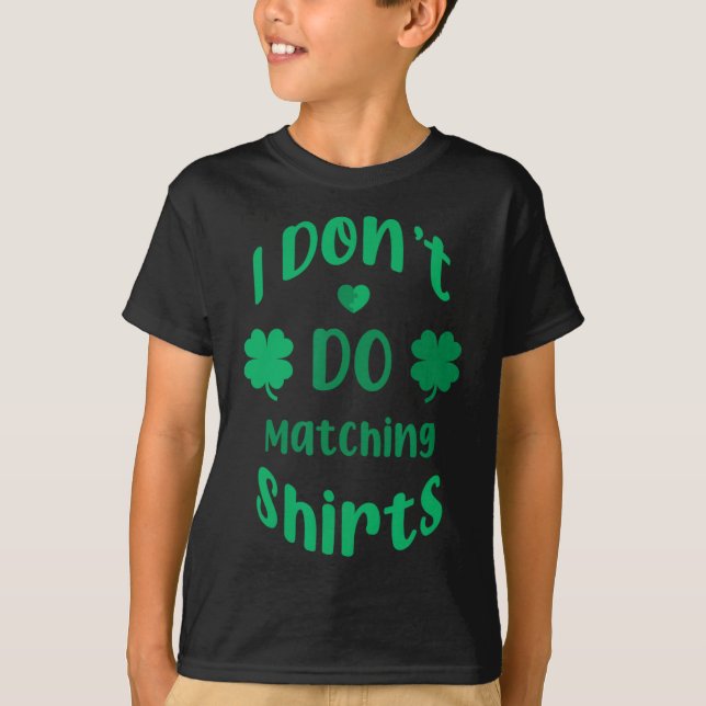 Funny I Dont Do Matching Shirts St Patricks Day (Vorderseite)