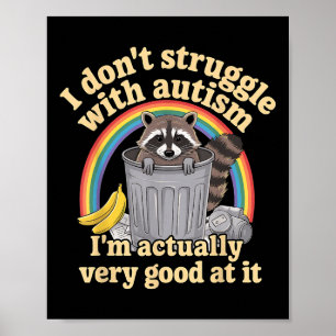 Funny I Dont Kampf mit Autismus Autistischen Racco Poster