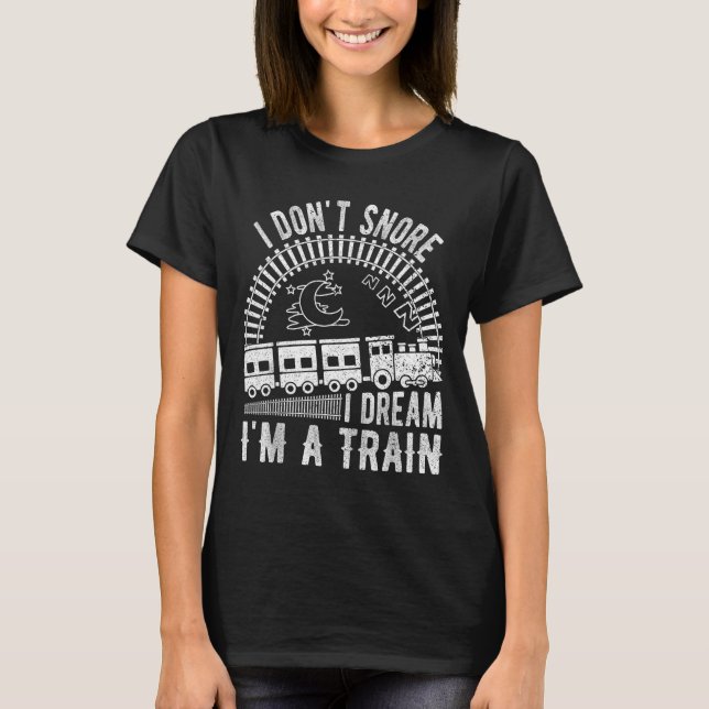 Funny I Don't Snore I Dream I'm A Train Shirt Trai (Vorderseite)