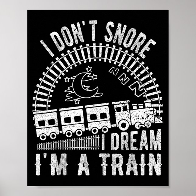 Funny I Don't Snore I Dream I'm A Train Shirt Trai Poster (Vorne)