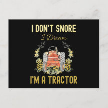 Funny I Don't Snore I Dream Im Tractor