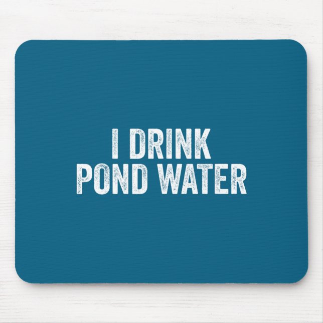 Funny I Drink Nd Water Sarcastic Novelty Fishing H Mousepad (Vorne)