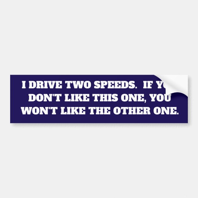 Funny I Drive Two Speeds Vinyl Autoaufkleber (Vorne)