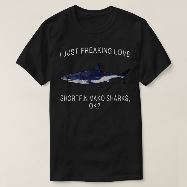 Funny I gerade Freaking Liebe Shortfin Mako Shark  T-Shirt (Design vorne)