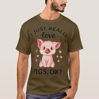 Funny I gerade wirklich Liebe Schweine Ok Hog Pink T-Shirt