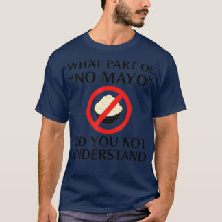 Funny I Hasse Mayonnaise Geschenk Männer Frauen Es T-Shirt