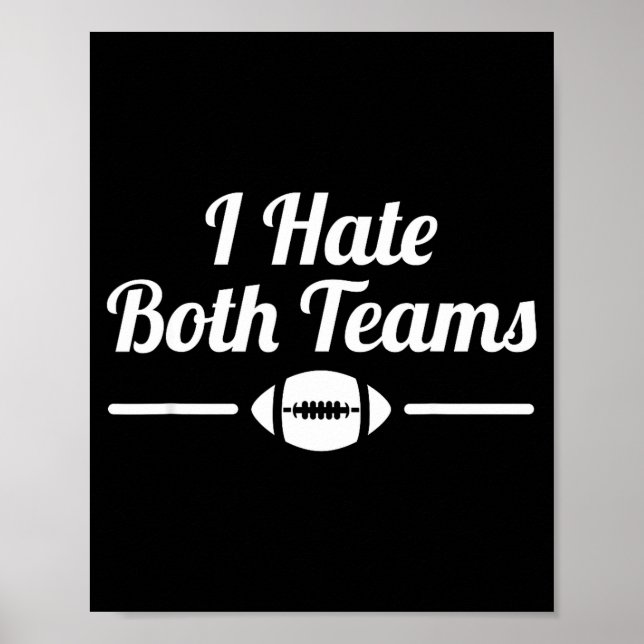 Funny I Hate Both Teams Football Small  Poster (Vorne)