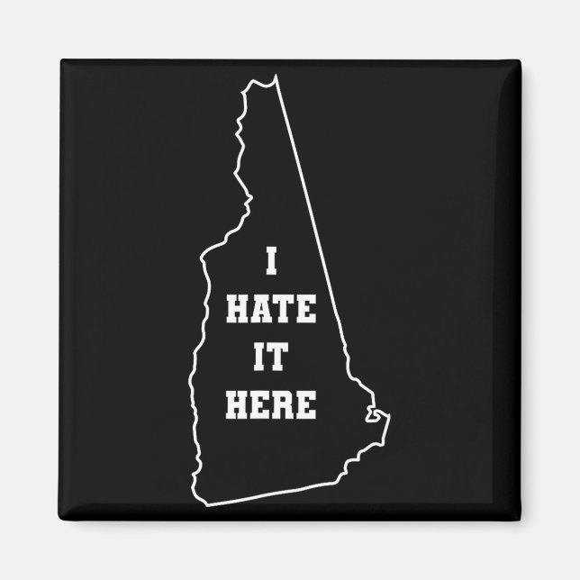 Funny I Hate It Here New Hampshire Nh State Joke  Magnet (Vorne)