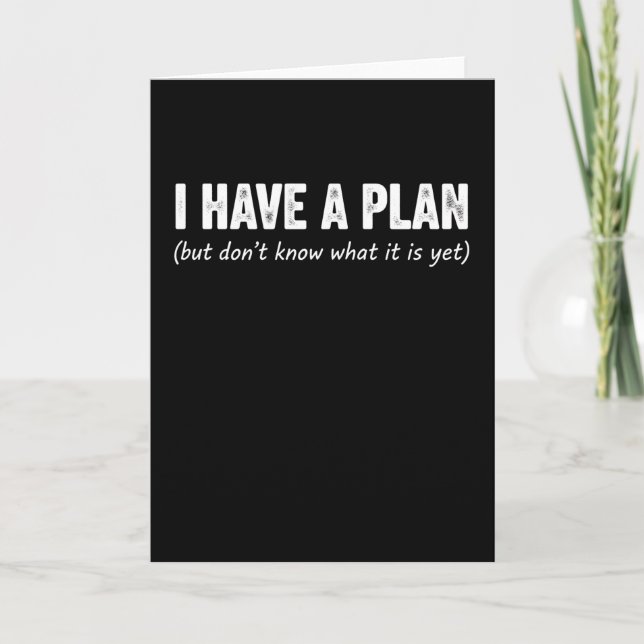 Funny I Have Plan Sarcastic Saying Procrastinator Karte (Vorderseite)
