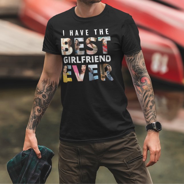Funny I have the Best Girlfriend Ever Foto T-Shirt (Funny I Have the Best Girlfriend Ever Photo T-Shirt)