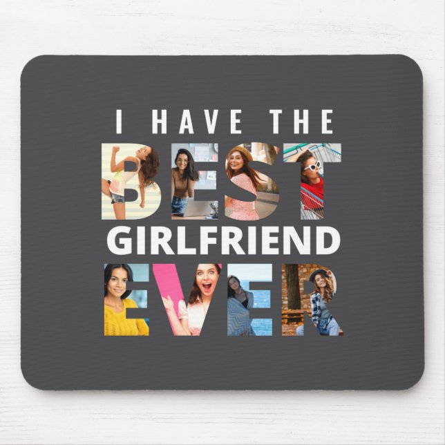 Funny I Have The Girlfriend Ever Photo  Mousepad (Vorne)