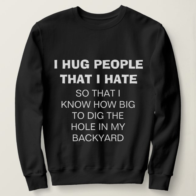 Funny "I HUG MENSCHEN, DIE ICH HATE" Sweatshirt (Design vorne)