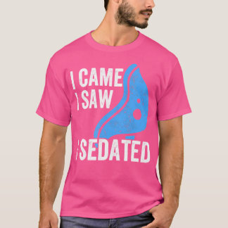 Funny I kam ich sah ich saß ich sitzen Anästhesist T-Shirt