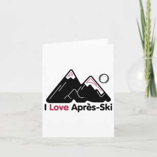 Funny I Liebe Apres Ski Shirt - Great Snow Lovers  Karte
