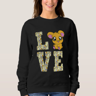 Funny I Liebe Hamsters Gegenwart Niedlich Hamster Sweatshirt