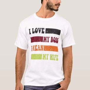Funny I Liebe mein Chef ist gemein meine Ehefrau Z T-Shirt