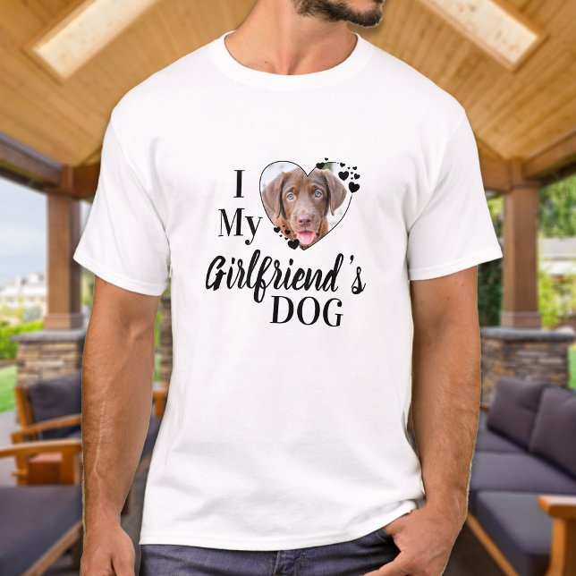 Funny I Liebe My Girlfriend's Dog Custom Foto T-Shirt (Von Creator hochgeladen)