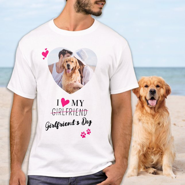 Funny I Liebe My Girlfriend's Dog Custom Foto T-Shirt (Von Creator hochgeladen)