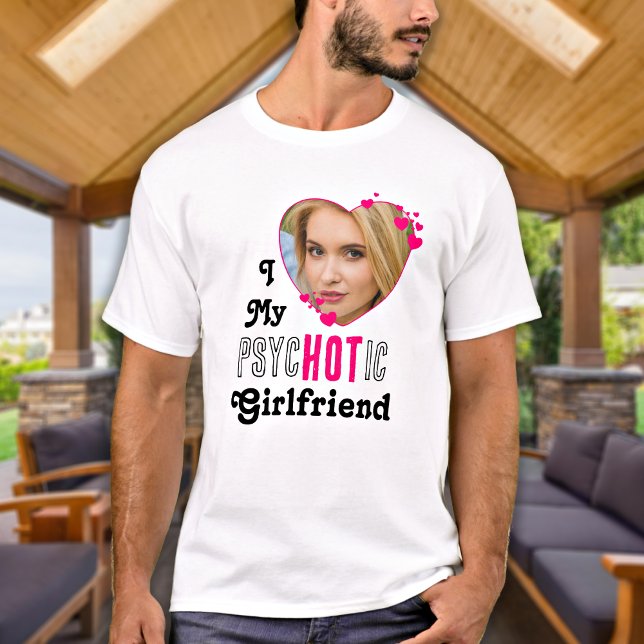 Funny I Liebe My HOT Girlfriend Personalisiert Fot T-Shirt (Von Creator hochgeladen)