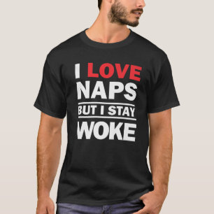 Funny I Liebe Nickerchen Aber ich Weckte Geschenke T-Shirt