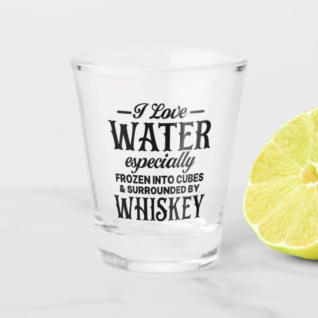 Funny I Liebe Wasser gefroren in Whiskey Schnapsglas (Vorderseite)