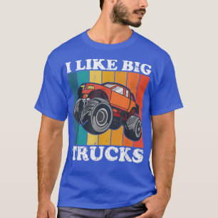 Funny I like Big Monster Trucks T-Shirt