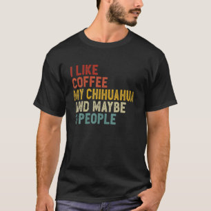 Funny I like Coffee Chihuahua Hund 3 Personen Welp T-Shirt