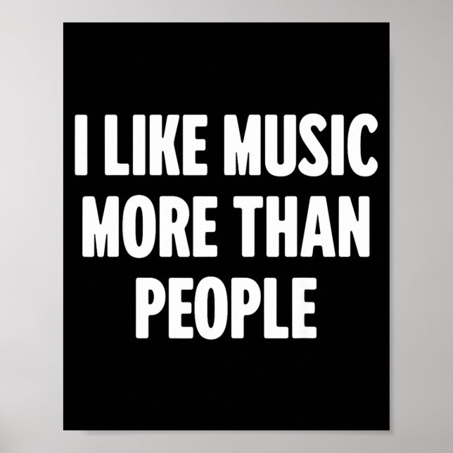 Funny I Like Music More Than People For Introverts Poster (Vorne)