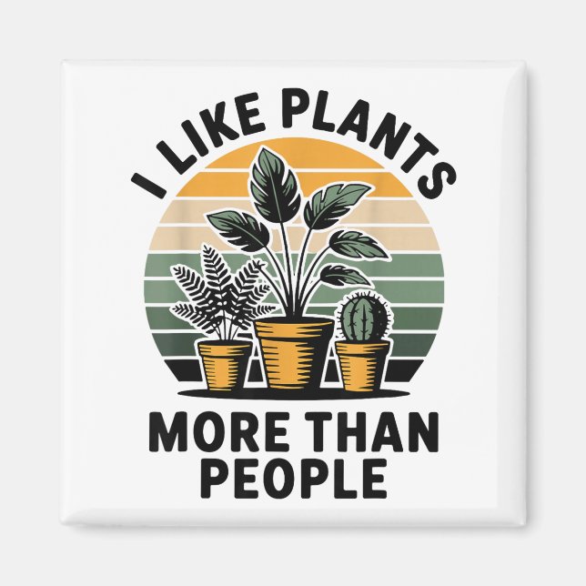 Funny I Like Plants More Than People Design  Magnet (Vorne)