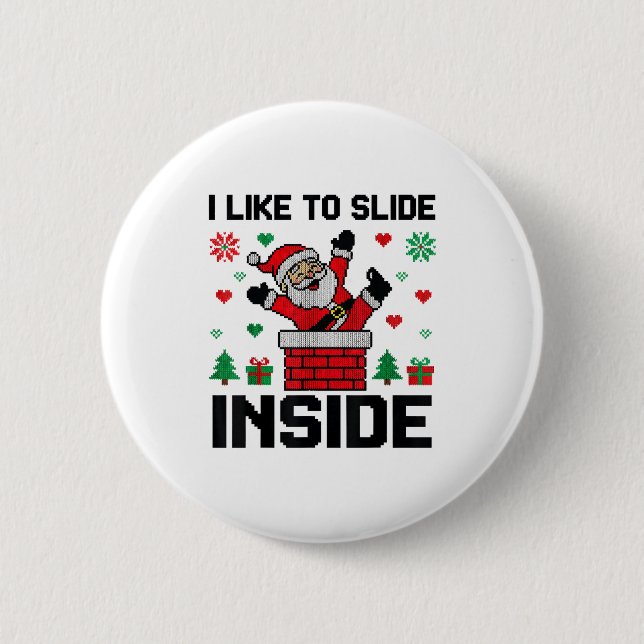 Funny I Like To Slide Inside Santa Ugly Christmas  Button (Vorderseite)