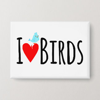 Funny I Love Birds Button