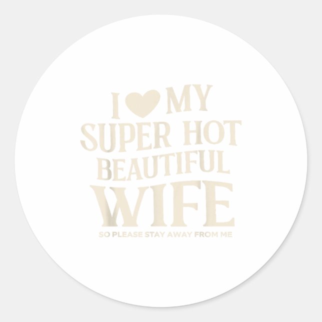 Funny I Love My Super Hot Beautiful Wife Valentine Runder Aufkleber (Vorderseite)