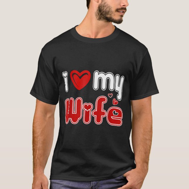 Funny I Love My Wife  T-Shirt (Vorderseite)