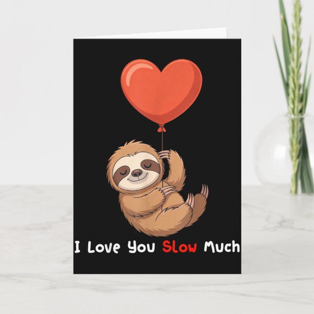 Funny I Love You Slow Much Cute Sloth Valentine Hu Karte (Vorderseite)