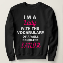 Funny "I M A LADY" Sweatshirt