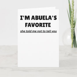 Funny “I’M ABUELA’S FAVORITE” – Cute Latino Family Karte