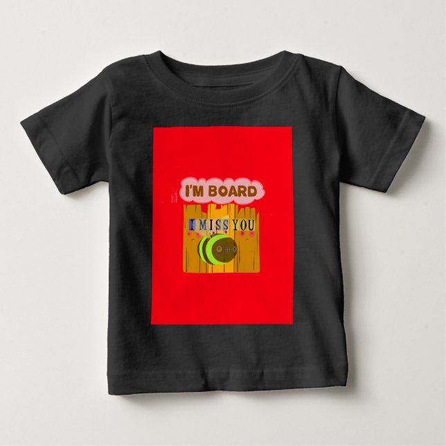 Funny I Miss You Ich bin gelangweilt Baby T-shirt (Vorderseite)