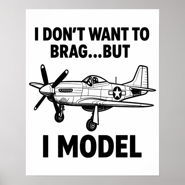 Funny I Model Quote with Airplane P‑51 Mustang Poster (Vorne)