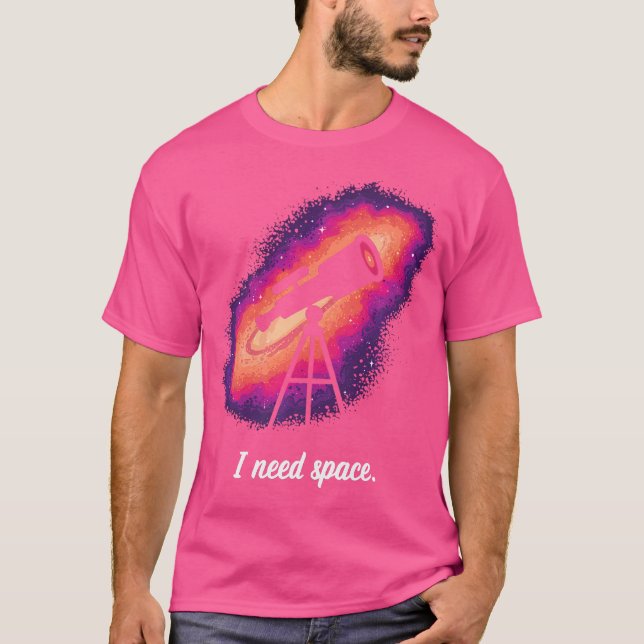 Funny I Need Space Astronomie Lehrer Astronomin Wo T-Shirt (Vorderseite)