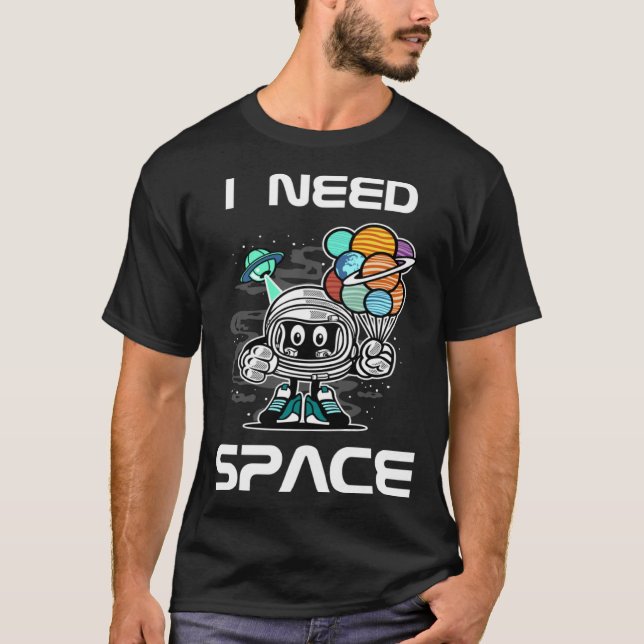 Funny I Need Space for Kids Robot with UFO and Pla T-Shirt (Vorderseite)