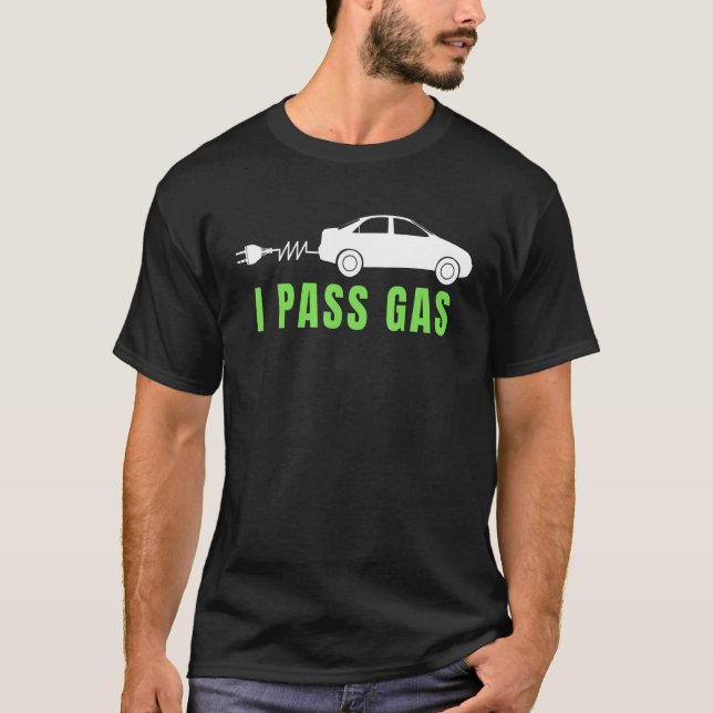 Funny I Pass Gas, Electric Car I Love EVs, Electri T-Shirt (Vorderseite)