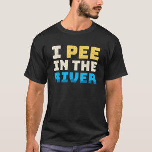 Funny I piss in the River Summer Tubing Family Flo T-Shirt