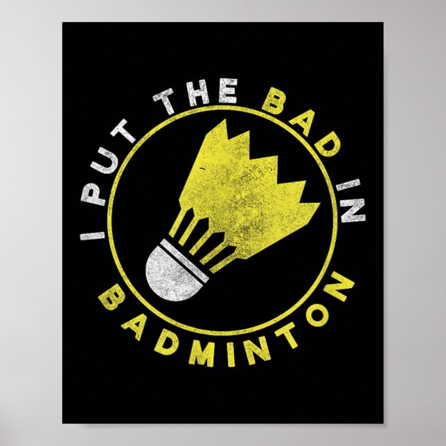 Funny I Put The Bad In Badminton  Poster (Vorne)