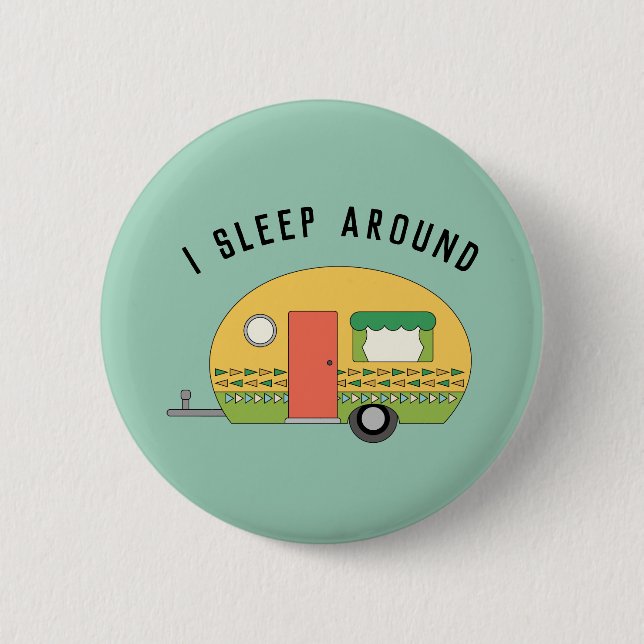 Funny I Sleep Around RV Camper Button (Vorderseite)