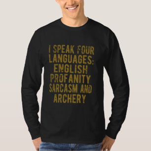 Funny I Speak Four Languages Archery Spaß Design T-Shirt