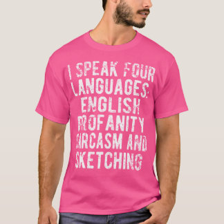 Funny I Speak Four Languages Sketching Spaß Design T-Shirt