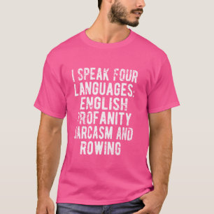 Funny I Speak Vier Sprachen Rowing Spaß Design T-Shirt