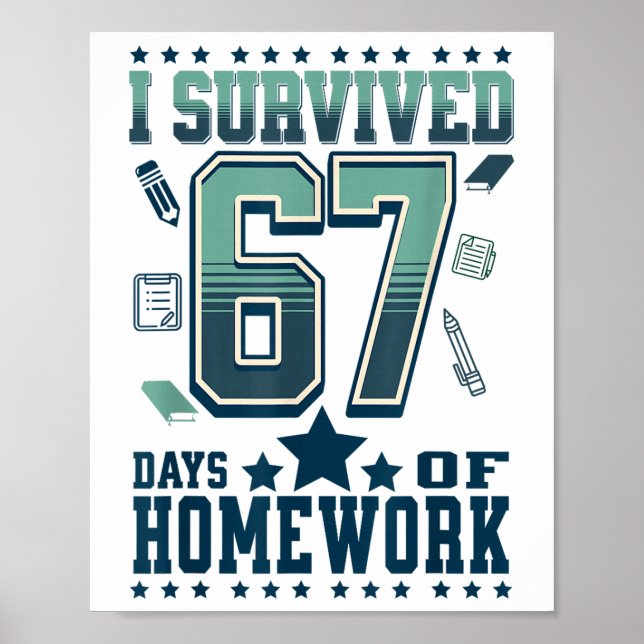 Funny I Survived 67 Days School Hard Homework Meme Poster (Vorne)