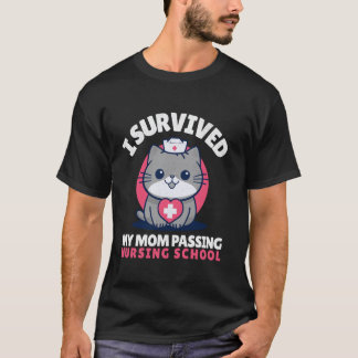 Funny I Survived Mom Passing Nursing School Cute C T-Shirt
