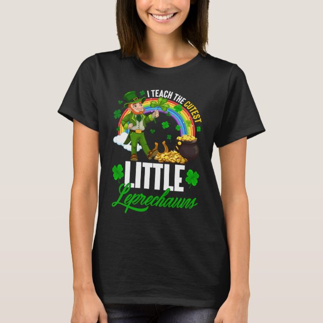 Funny I Teach The Cutest Little Leprechauns St Pat T-Shirt (Vorderseite)